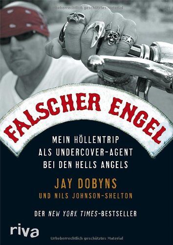 Jay Dobyns - Falscher Engel: Mein Höllentrip als Undercover-Agent bei den Hells Angels - Preis vom 11.10.2026 03:10:56 h