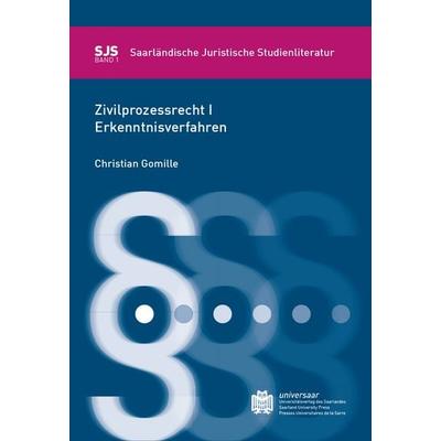 Zivilprozessrecht 1, Taschenbuch von Christian Gomille, Universaar - Universitätsverlag des Saarlandes, 978-3-86223-332-8