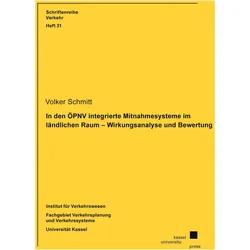 In den PNV integrierte Mitnahmesysteme im lndlichen Raum - Wirkungsanalyse und Bewertung, Fachbücher von Volker Schmitt