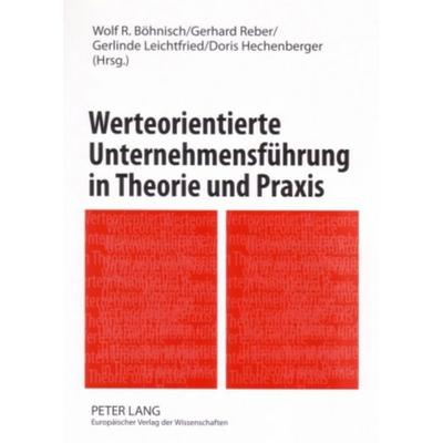 Werteorientierte Unternehmensführung in Theorie und Praxis, Taschenbuch von , Peter Lang GmbH, Internationaler Verlag der Wissenschaften,