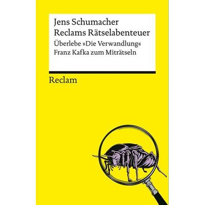 Reclams Rätselabenteuer. Überlebe 'Die Verwandlung'. Franz Kafka zum Miträtseln, Taschenbuch von Jens Schumacher, Reclam, Philipp, 978-3-15-014624-8