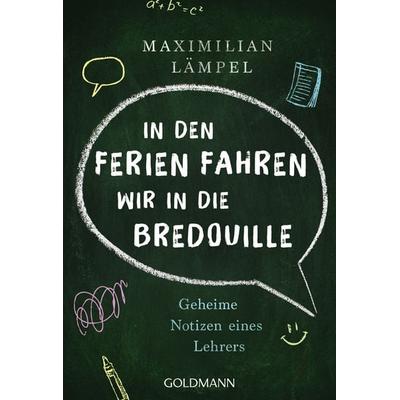'In den Ferien fahren wir in die Bredouille'; Taschenbuch von Maximilian Lämpel, Goldmann