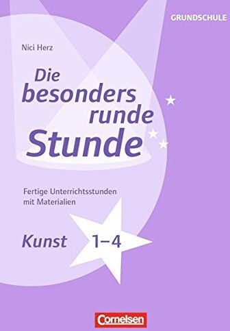 Nicole Herz - Die besonders runde Stunde - Grundschule: Kunst - Klasse 1-4: Fertige Unterrichtsstunden mit Materialien. Kopiervorlagen - Preis vom 17.10.2026 19:25:27 h