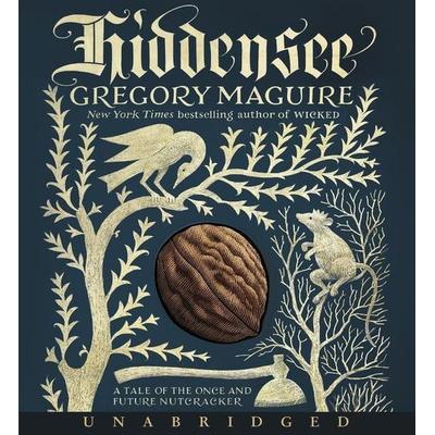 Hiddensee CD: A Tale of the Once and Future Nutcracker - Gregory Maguire, CD, 9780062694461
