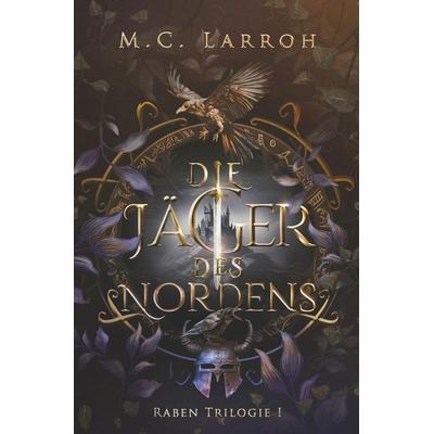 Die Jäger des Nordens, Taschenbuch von M.C. Larroh, Tolino media, 978-3-8194-4806-5