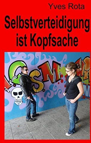 Yves Rota - Selbstverteidigung ist Kopfsache - Preis vom 10.10.2026 11:48:34 h