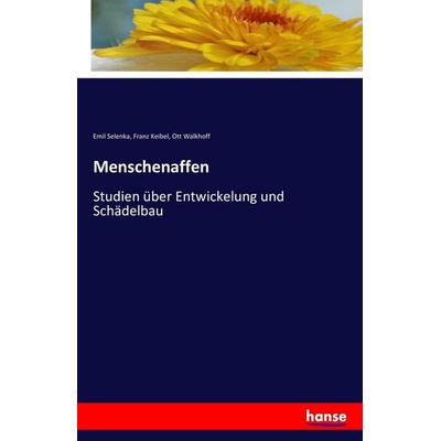 Menschenaffen, Taschenbuch von Emil Selenka,Franz Keibel,Ott Walkhoff, Hansebooks, 978-3-7411-4317-5