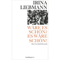 Wäre es schön? Es wäre schön!, Fachbücher von Irina Liebmann