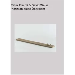 Peter Fischli & David Weiss. Plötzlich diese Übersicht, Sachbücher von David Weiss, Peter Fischli