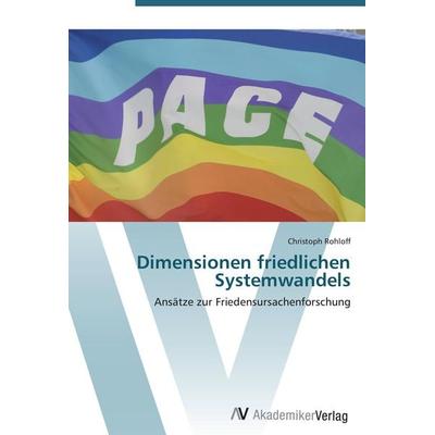 Dimensionen friedlichen Systemwandels, Taschenbuch von Christoph Rohloff, AV Akademikerverlag, 978-3-639-40378-7