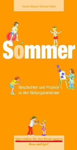 Yvonne Wagner - Materialien für den Kindergarten: Sommer: Geschichten und Projekte zu den Bildungsbereichen - Preis vom 05.10.2026 03:47:11 h