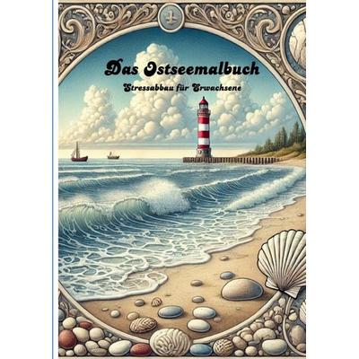 Das Ostseemalbuch-Stressabbau für Erwachsene, Taschenbuch von Linda Kaip, Epubli, 978-3-8187-5991-9