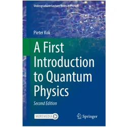 A First Introduction to Quantum Physics, Fachbücher von Pieter Kok