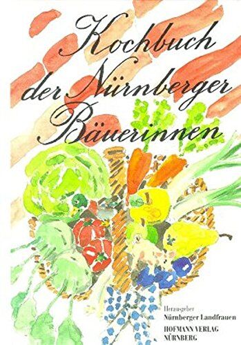 Nürnberger Landfrauen - Kochbuch der Nürnberger Bäuerinnen - Preis vom 09.10.2026 07:28:09 h