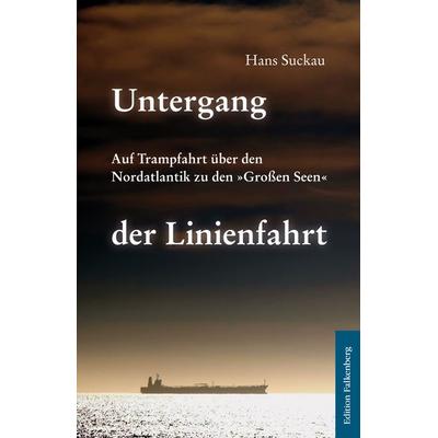 Untergang der Linienfahrt, Taschenbuch von Hans Suckau, Edition Falkenberg, 978-3-95494-085-1