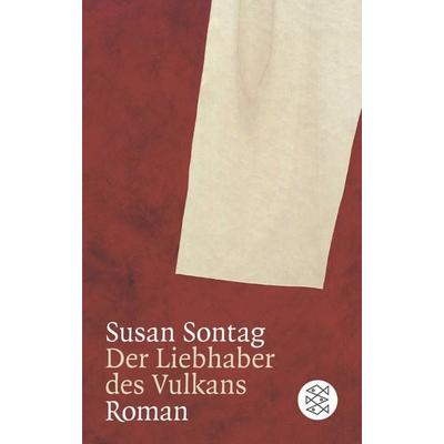 Der Liebhaber des Vulkans, Taschenbuch von Susan Sontag, Fischer Taschenbuch Verlag