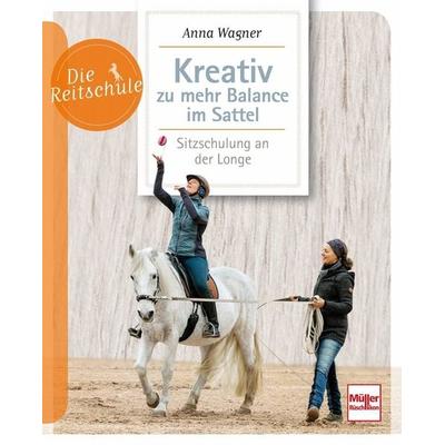 Kreativ zu mehr Balance im Sattel, Taschenbuch von Anna Wagner, Müller Rüschlikon, 978-3-275-02255-7