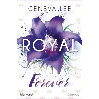 Royal Forever / Die Royals Saga Band 6, Taschenbuch von Geneva Lee, Blanvalet
