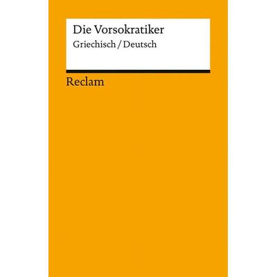 Die Vorsokratiker. Griechisch/Deutsch, Taschenbuch von , Reclam, Philipp, 978-3-15-014883-9