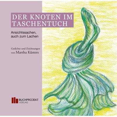 Der Knoten im Taschentuch, Taschenbuch von Martha Küsters, L100 Verlag, 978-3-947984-26-8
