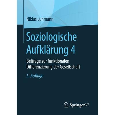 Soziologische Aufklärung 4, Taschenbuch von Niklas Luhmann, Springer Fachmedien Wiesbaden GmbH, 978-3-658-19689-9