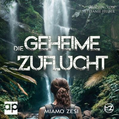 Die geheime Zuflucht - Miamo Zesi, Audio, 9783987476501