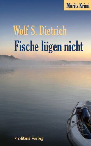 Dietrich, Wolf S. - Fische lügen nicht: Müritz Krimi - Preis vom 10.10.2026 11:48:34 h