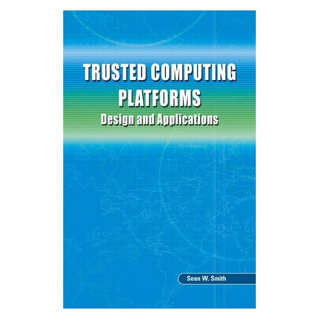 Springer Smith,S.W.:Trusted Computing Platforms (Englisch, Hardcover, Sean W. Smith) (63062978)