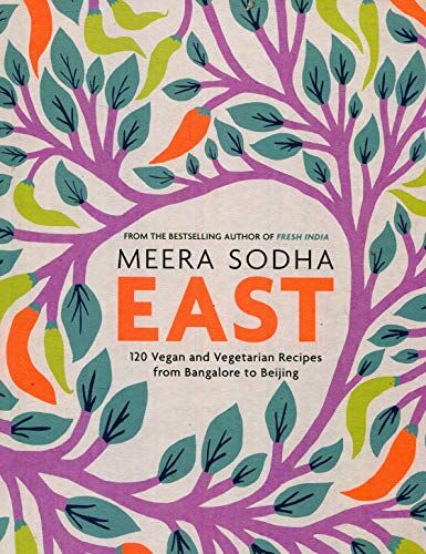 Meera Sodha - East: 120 Vegetarian and Vegan recipes from Bangalore to Beijing - Preis vom 17.10.2026 19:25:27 h