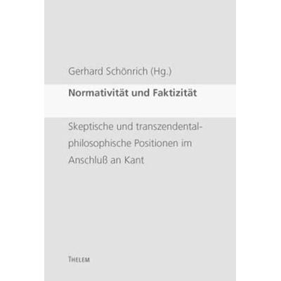 Normativität und Faktizität, Taschenbuch von Gerhard Schönrich, Thelem, 978-3-937672-31-1