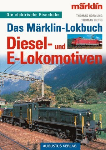 Thomas Hornung - Das Märklin-Lokbuch, Diesel- und E-Lokomotiven - Preis vom 09.10.2026 07:28:09 h