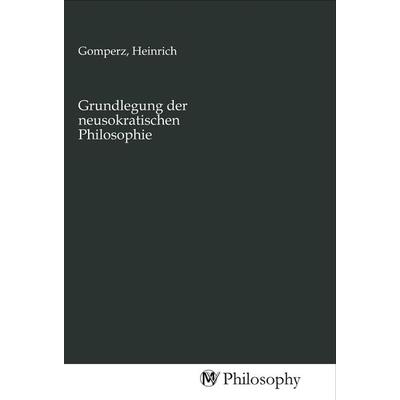Grundlegung der neusokratischen Philosophie, Taschenbuch von , MV-Philosophy, 978-3-96880-126-1
