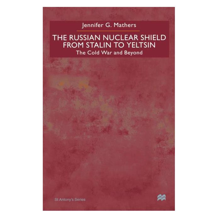 Palgrave Macmillan Uk Mathers:The Russian Nuclear Shield From (Englisch, Hardcover, J Mathers, J. Mathers, Jennifer G. Mathers) (63030447)
