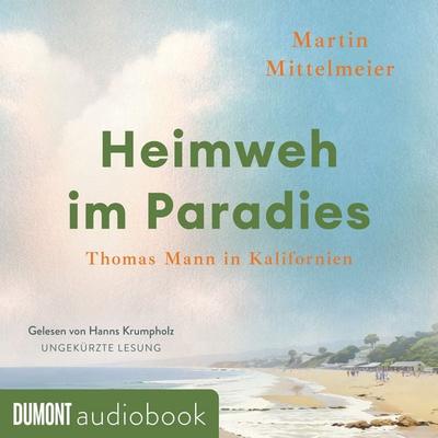 Heimweh im Paradies - Martin Mittelmeier, Audio, 9783755815273
