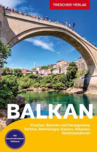 Matthias Koeffler - TRESCHER Reiseführer Balkan: Kroatien, Bosnien und Herzegowina, Serbien, Montenegro, Kosovo, Albanien, Nordmazedonien - Mit herausnehmbarer Faltkarte 1 : 1.350.000 - Preis vom 12.10.2026 11:37:12 h