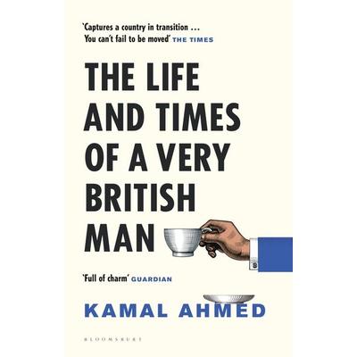 Kamal Ahmed, A: The Life and Times of a Very British Man, Taschenbuch von Ahmed Kamal Ahmed, Bloomsbury Academic, 978-1-4088-8915-2
