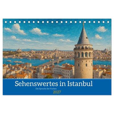 Sehenswertes in Istanbul - Die Sprache der Farben (Tischkalender 2027 DIN A5 quer), CALVENDO Monatskalender