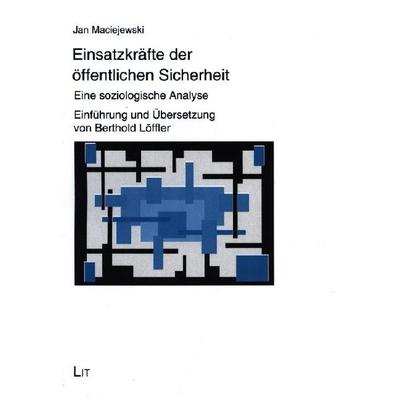 Maciejewski, J: Einsatzkräfte der öffentlichen Sicherheit, Taschenbuch von Jan Maciejewski, Lit Verlag, 978-3-643-13317-5