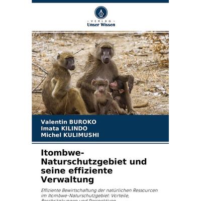 Itombwe-Naturschutzgebiet und seine effiziente Verwaltung, Taschenbuch von Valentin BUROKO,Imata Kilindo,Michel Kulimushi, Verlag Unser Wissen,