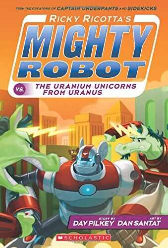 Dav Pilkey - Ricky Ricotta's Mighty Robot vs. the Uranium Unicorns from Uranus (Ricky Ricotta's Mighty Robot #7) - Preis vom 09.10.2026 07:28:09 h