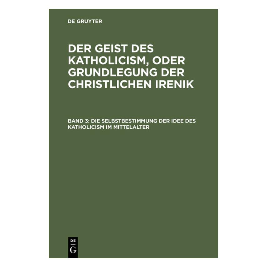 De Gruyter Leopold Schmid: Der Geist des Katholici (Deutsch, Hardcover, Leopold Schmid) (67774679)