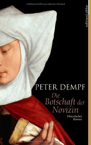 Peter Dempf - Die Botschaft der Novizin: Historischer Roman - Preis vom 04.10.2026 03:51:26 h