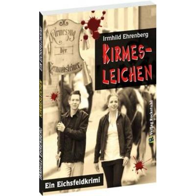 Kirmesleichen - Ein Eichsfeldkrimi, Taschenbuch von Irmhild Ehrenberg, Verlag Rockstuhl