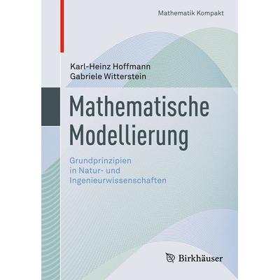 Mathematische Modellierung, Taschenbuch von Karl-Heinz Hoffmann,Gabriele Witterstein, Springer Basel