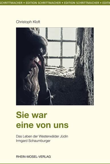 Christoph Kloft - Sie war eine von uns: Das Leben der Westerwälder Jüdin Irmgard Schaumburger (Edition Schrittmacher) - Preis vom 30.09.2026 22:30:23 h