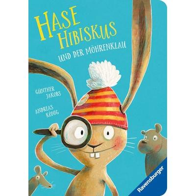 Hase Hibiskus und der Möhrenklau, Gebundene Ausgabe von Andreas König, Ravensburger Verlag GmbH, 978-3-473-41883-1