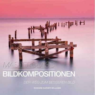 Masterclass Bildkompositionen, Gebundene Ausgabe von Richard Garvey-Williams, Edizioni White Star SrL