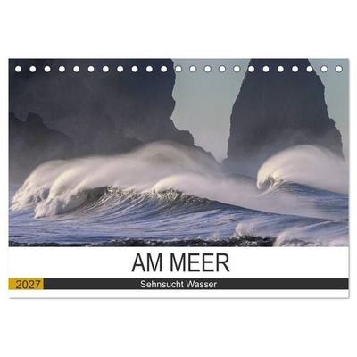 Am Meer. Sehnsucht Wasser (Tischkalender 2027 DIN A5 quer), CALVENDO Monatskalender