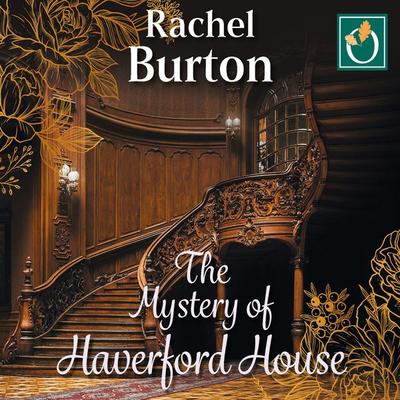 The Mystery of Haverford House - Rachel Burton, Audio, 9781399163125
