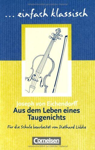 Eichendorff, Joseph Von - einfach klassisch: Aus dem Leben eines Taugenichts: Empfohlen für das 8.-10. Schuljahr. Schülerheft: Schülerheft. einfach klassisch - Preis vom 18.10.2026 19:22:15 h